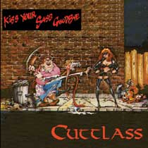 Cuttlass : Kiss Your Sass Goodbye. Album Cover